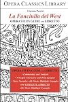 Opera Classics Library : Opera study guide and libretto : Puccini : La fanciulla del West