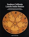 Southern California Luiseno Indian Baskets: A Study Of Seventy-six Luiseno Baskets In The Riverside
