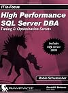 High Performance SQL Server DBA: Tuning & Optimization Secrets (IT In-Focus)