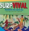 Surf-Vival Handbook for Land & Sea