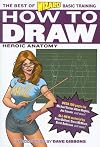 How to Draw: Heroic Anatomy (The Best of Wizard Basic Training)