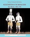 Acculturation in the Navajo Eden: New Mexico, 1550-1750, archaeology, language, religion of the peoples of the Southwest