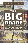 The Big Divide: A Travel Guide to Historic and Civil War Sites in the Missouri-Kansas Border Region