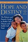 Hope and Destiny: A Patient's and Parent's Guide to Sickle Cell Anemia