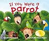 If You Were a Parrot