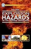 Explosion hazards in the process industries