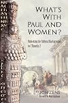 What's with Paul and Women?