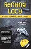 Renting Lacy: A Story Of America's Prostituted Children (A Call to Action)