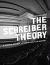 The Schreiber Theory: A Radical Rewrite of American Film History (Melville Manifestos)