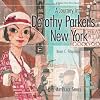 A Journey into Dorothy Parker's New York (ArtPlace series)