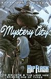Hip Flask: The Big Here & The Long Now, 1 of 3 - Mystery City