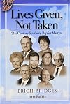 Lives Given, Not Taken: 21st Century Southern Baptist Martyrs
