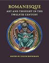 Romanesque Art And Thought In The Twelfth Century: Essays in Honor of Walter Cahn (Index of Christian Art Occastional Papers Index of Christian)