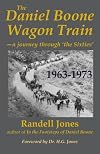 The Daniel Boone Wagon Train--a journey through 'the Sixties'