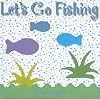 Let's Go Fishing