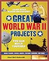 Great World War II Projects You Can Build Yourself (Build It Yourself series)