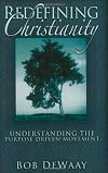 Redefining Christianity: Understanding the Purpose Driven Life Movement