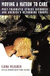 Moving A Nation to Care: Post-Traumatic Stress Disorder and America's Returning Troops