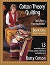 Cotton Theory Quilting: Quilt First-Then Assemble (Cotton Theory Series)