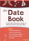 The Date Book: A Teen Girl's Guide to Going Out with Someone New