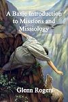 A Basic Introduction To Missions And Missiology