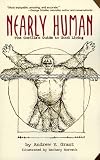Nearly Human: The Gorilla's Guide to Good Living