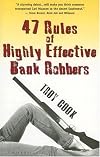 47 Rules of Highly Effective Bank Robbers