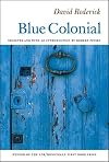 Blue Colonial (APR Honickman 1st Book Prize)