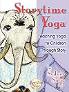 Storytime Yoga: Teaching Yoga to Children Through Story
