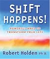 Shift Happens!: Powerful Ways to Transform Your Life