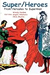 Super/Heroes: From Hercules to Superman