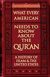 What Every American Needs to Know About the Qur'an - A History of Islam & the United States