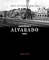 Jewel of the Railroad Era: Albuquerque's Alvarado Hotel