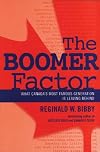 The Boomer Factor: What Canada's Most Famous Generation is Leaving Behind