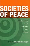 Societies of Peace: Matriarchies Past, Present, and Future