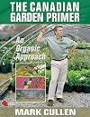 The Canadian Garden Primer : An Organic Approach