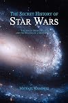 The Secret History of Star Wars