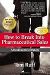 How to Break Into Pharmaceutical Sales: A Headhunter's Strategy