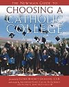 The Newman Guide to Choosing a Catholic College: What to Look For and Where to Find it