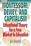 Montessori, Dewey, and Capitalism