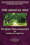 The Abascal Way: To Quiet Inflammation for Health and Weight Loss