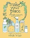 Make Your Place: Affordable, Sustainable Nesting Skills (DIY)