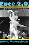 Epee 2.0: The Birth Of The New Fencing Paradigm