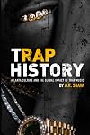 Trap History: Atlanta Culture and the Global Impact of Trap Music