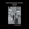 Inside Grand Central Terminal - A Photo Essay By Kurt Boone