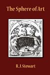 The Sphere of Art - R. J. Stewart