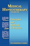 Medical Hypnotherapy, Vol. 1, Principles and Methods of Practice