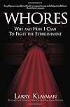 WHORES: Why and How I Came to Fight the Establishment
