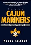 Rise of the Cajun Mariners: The Race for Big Oil