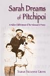 Sarah Dreams of Pitchipoi: A Hidden Child's Memoir of the Holocaust in France